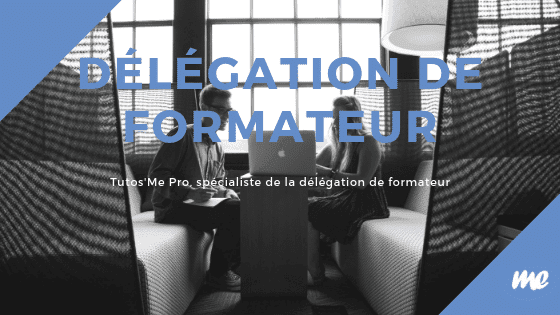 La délégation de Formateur – Outil pour centres de formation