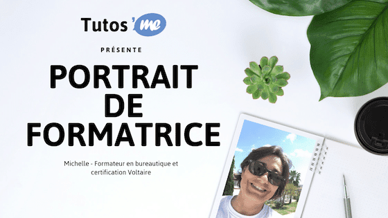 Formatrice indépendante chez Tutos’Me Pro | Portrait de Michelle