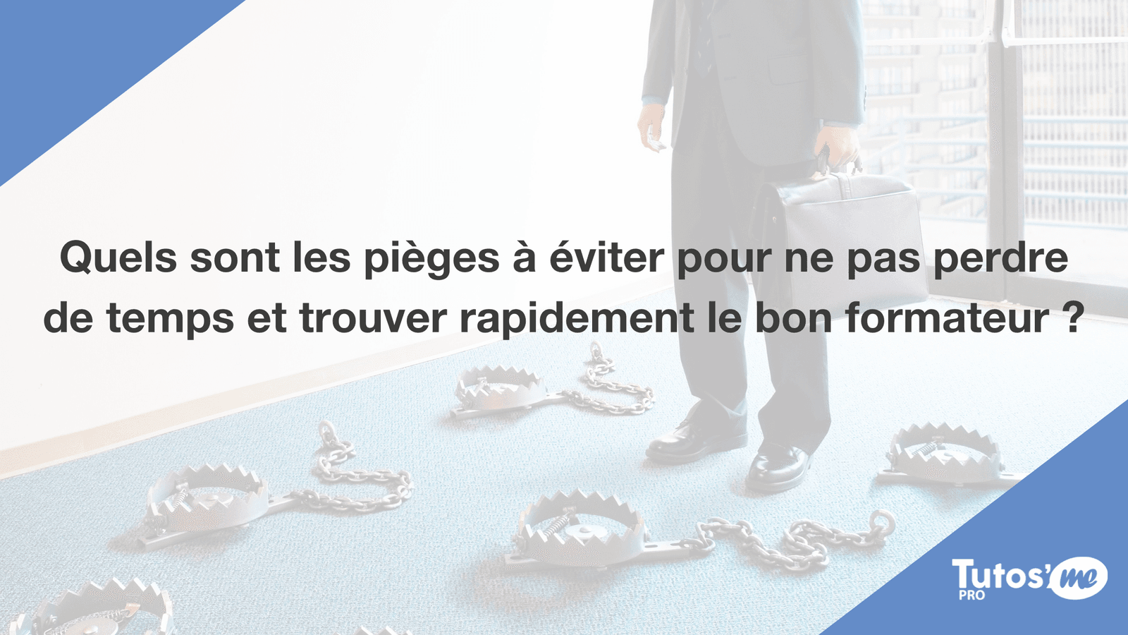 Quels sont les pièges à éviter pour ne pas perdre de temps et trouver rapidement le bon formateur ?