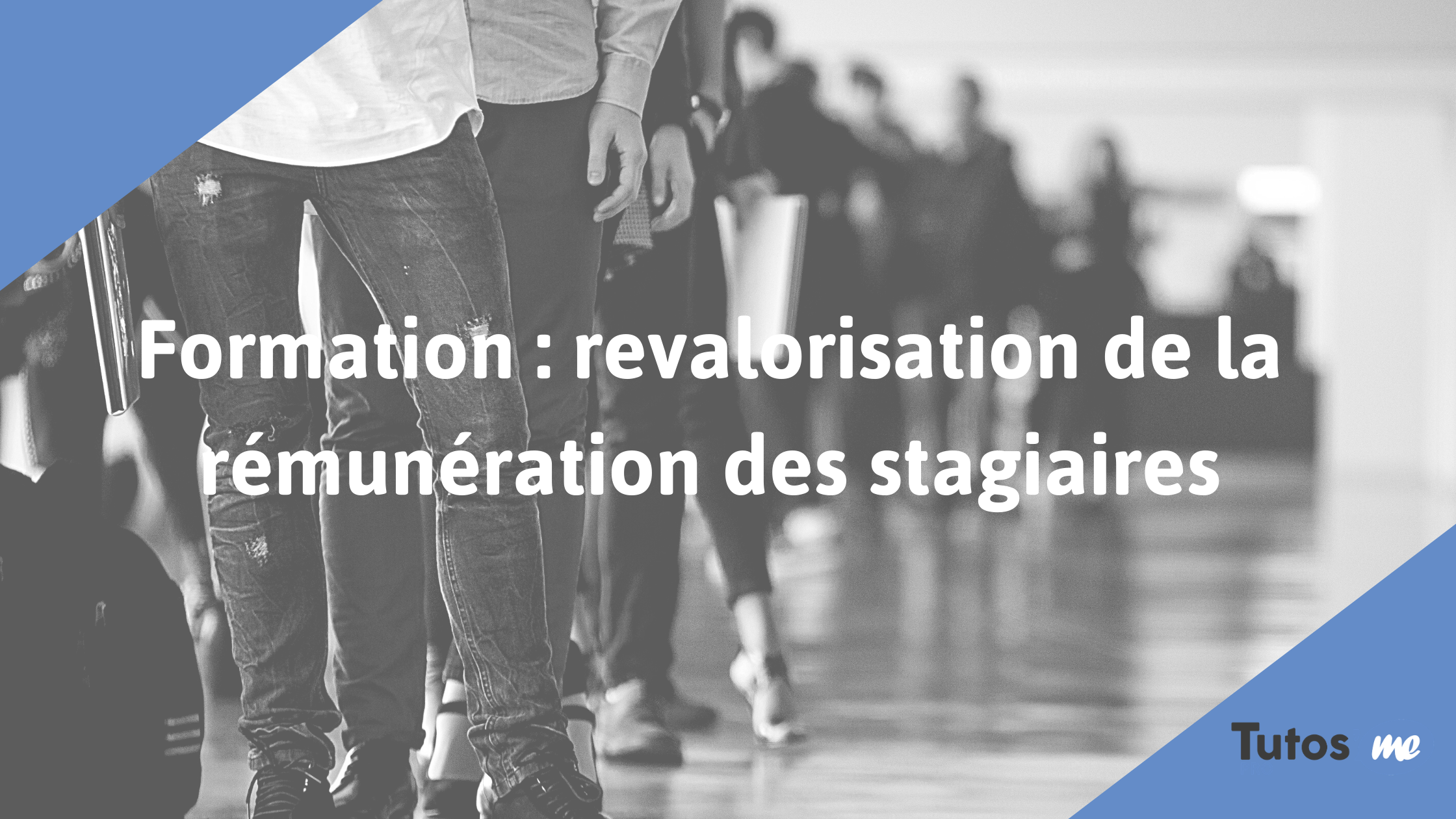 Revalorisation rémunération stagiaires