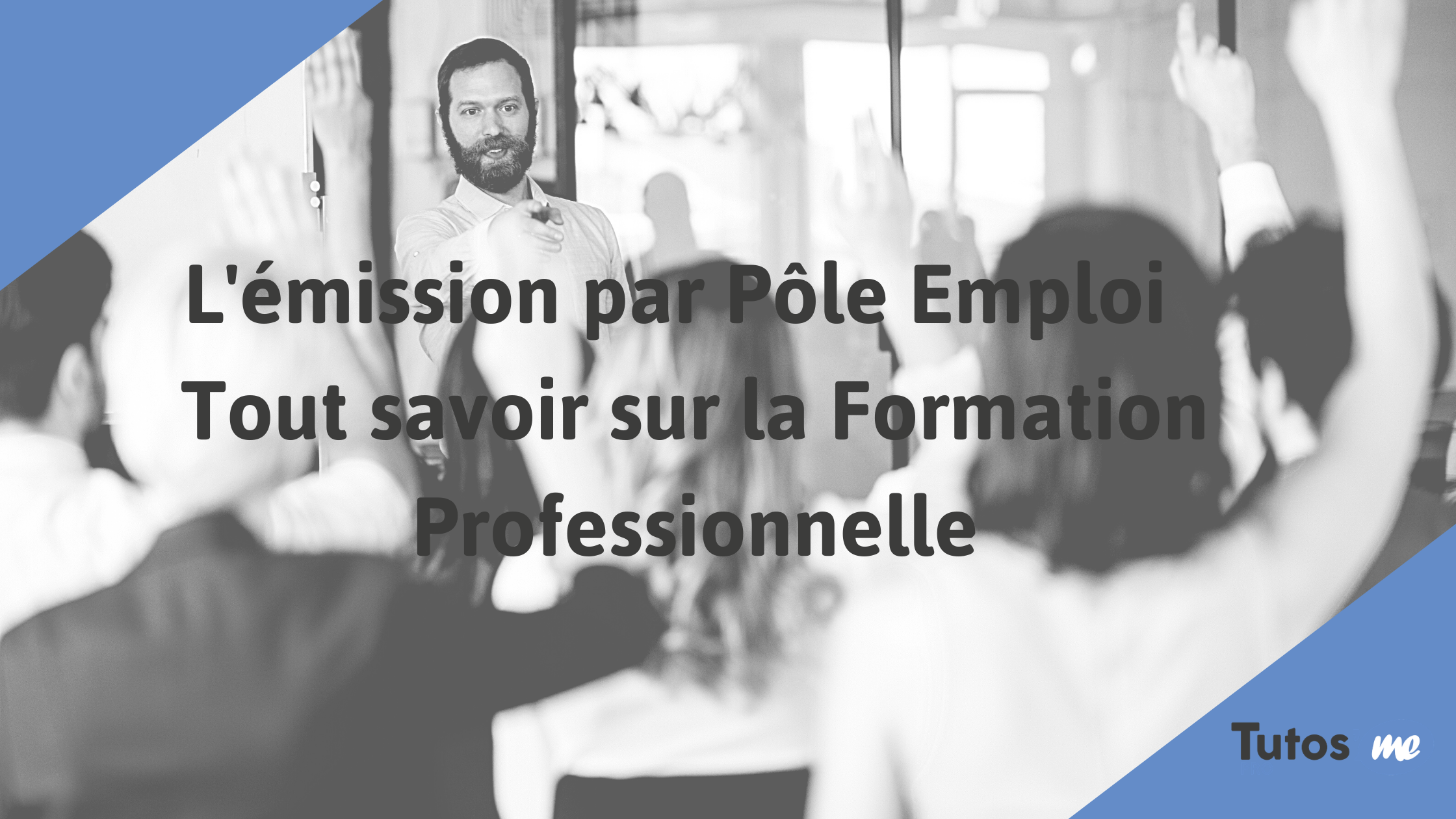 L'émission par Pôle Emploi  Tout savoir sur la Formation Professionnelle