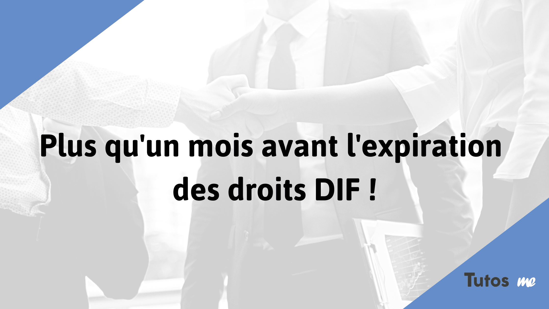 Plus qu'un mois avant l'expiration des droits DIF !