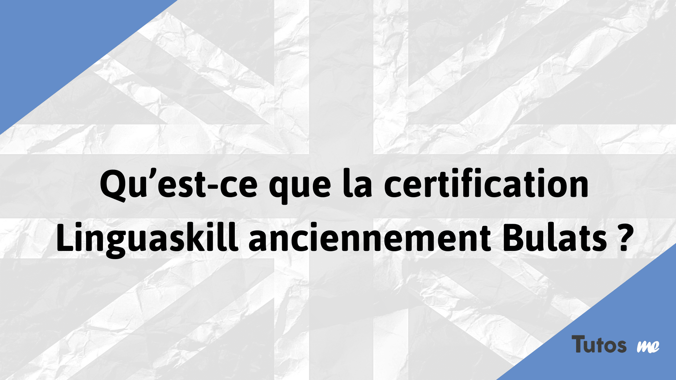 Qu’est-ce que la certification Linguaskill anciennement Bulats