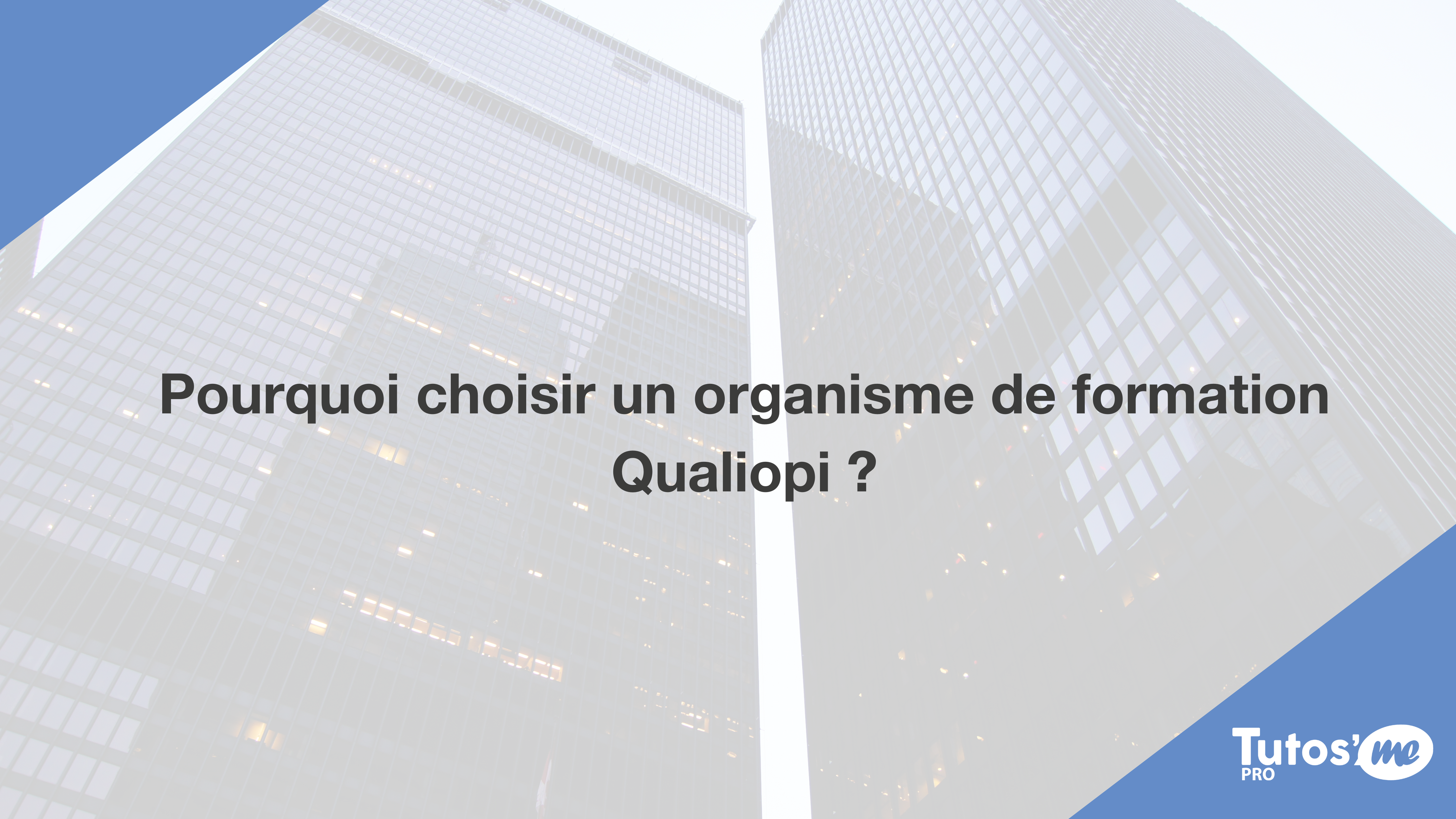 Pourquoi choisir un organisme de formation Qualiopi ?