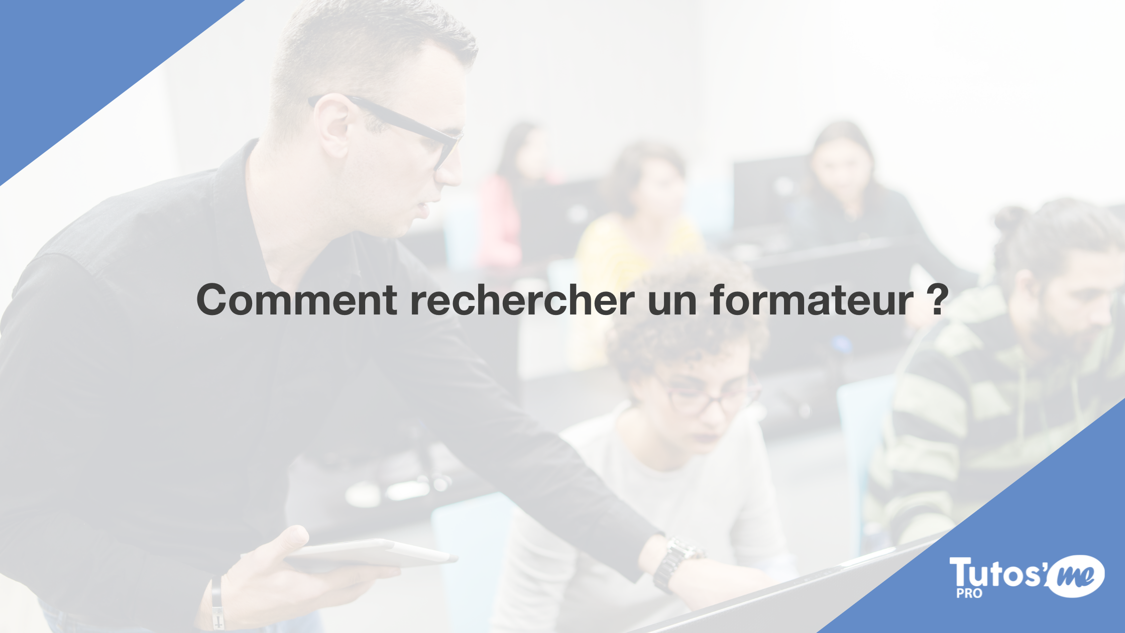 Comment rechercher un formateur ?