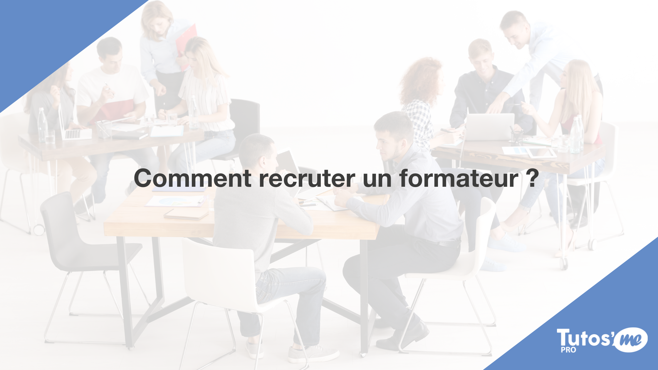 Comment recruter un formateur ?