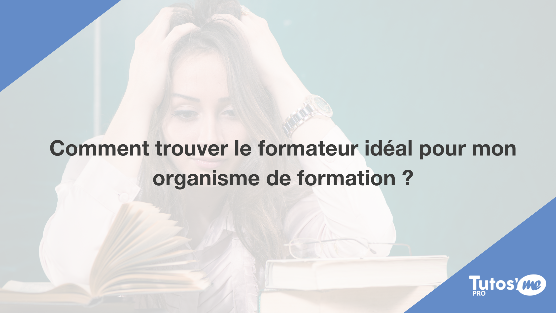 Comment trouver le formateur idéal pour mon organisme de formation ?