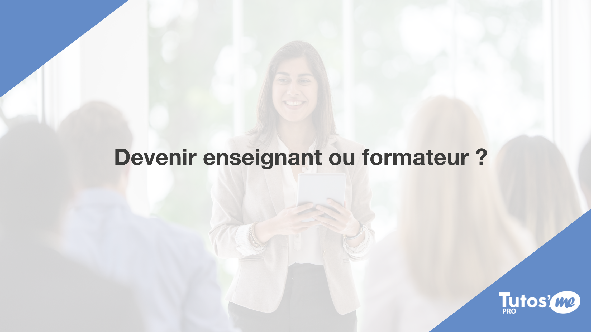 Devenir enseignant ou formateur ?