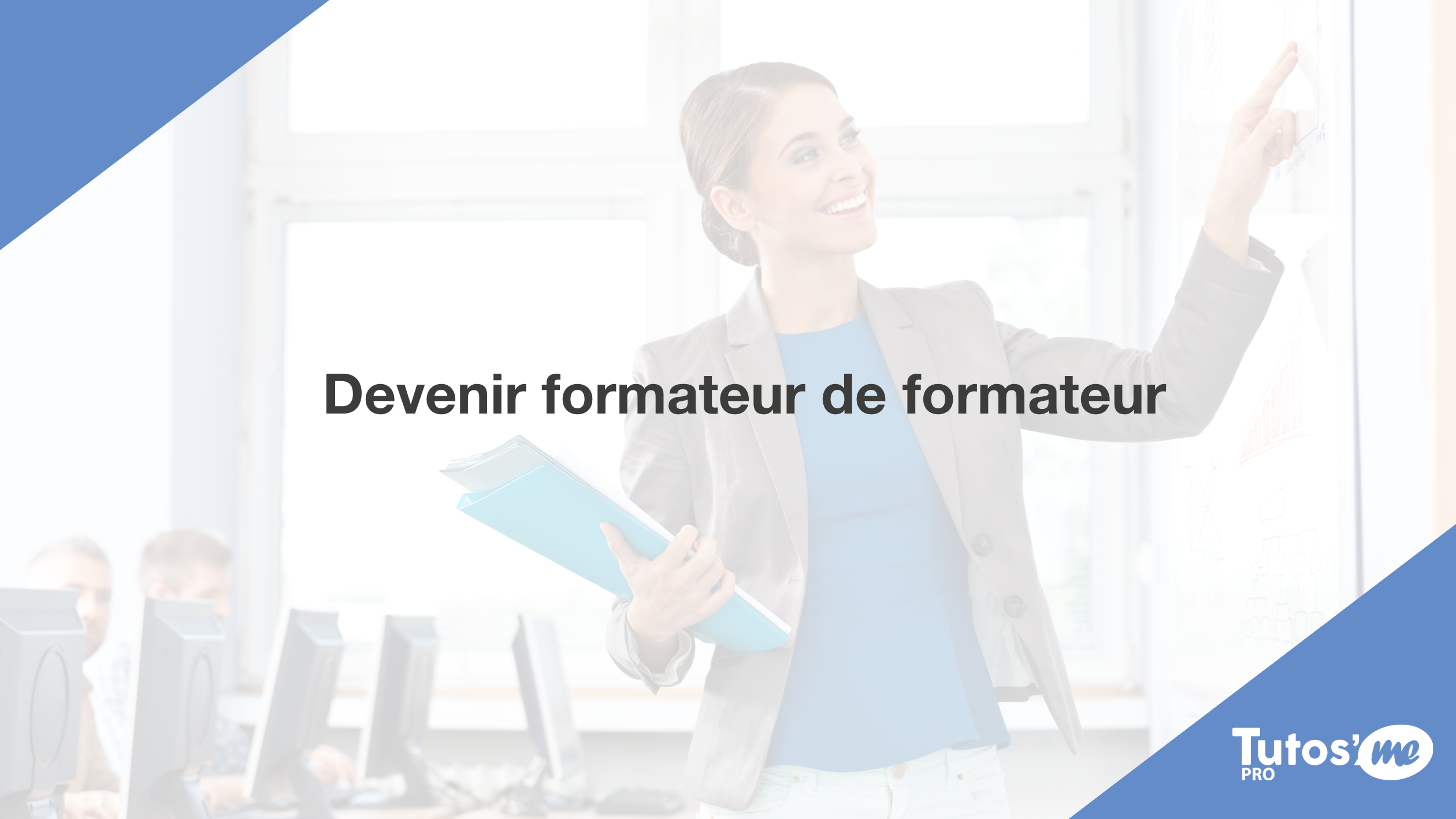 Devenir formateur de formateur