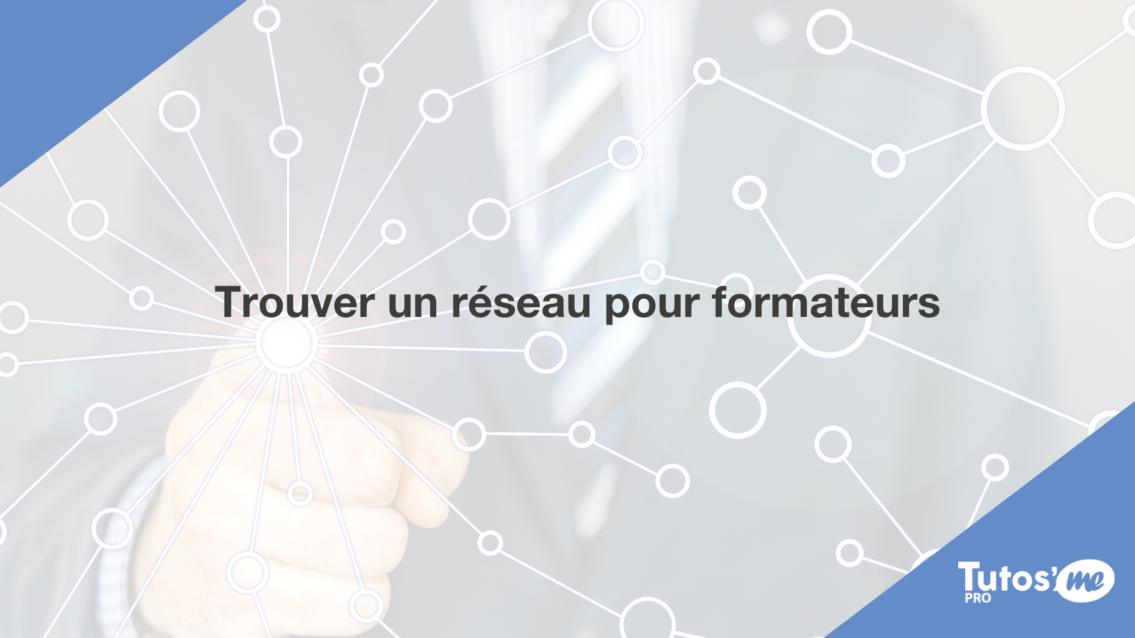 Trouver un réseau pour formateurs