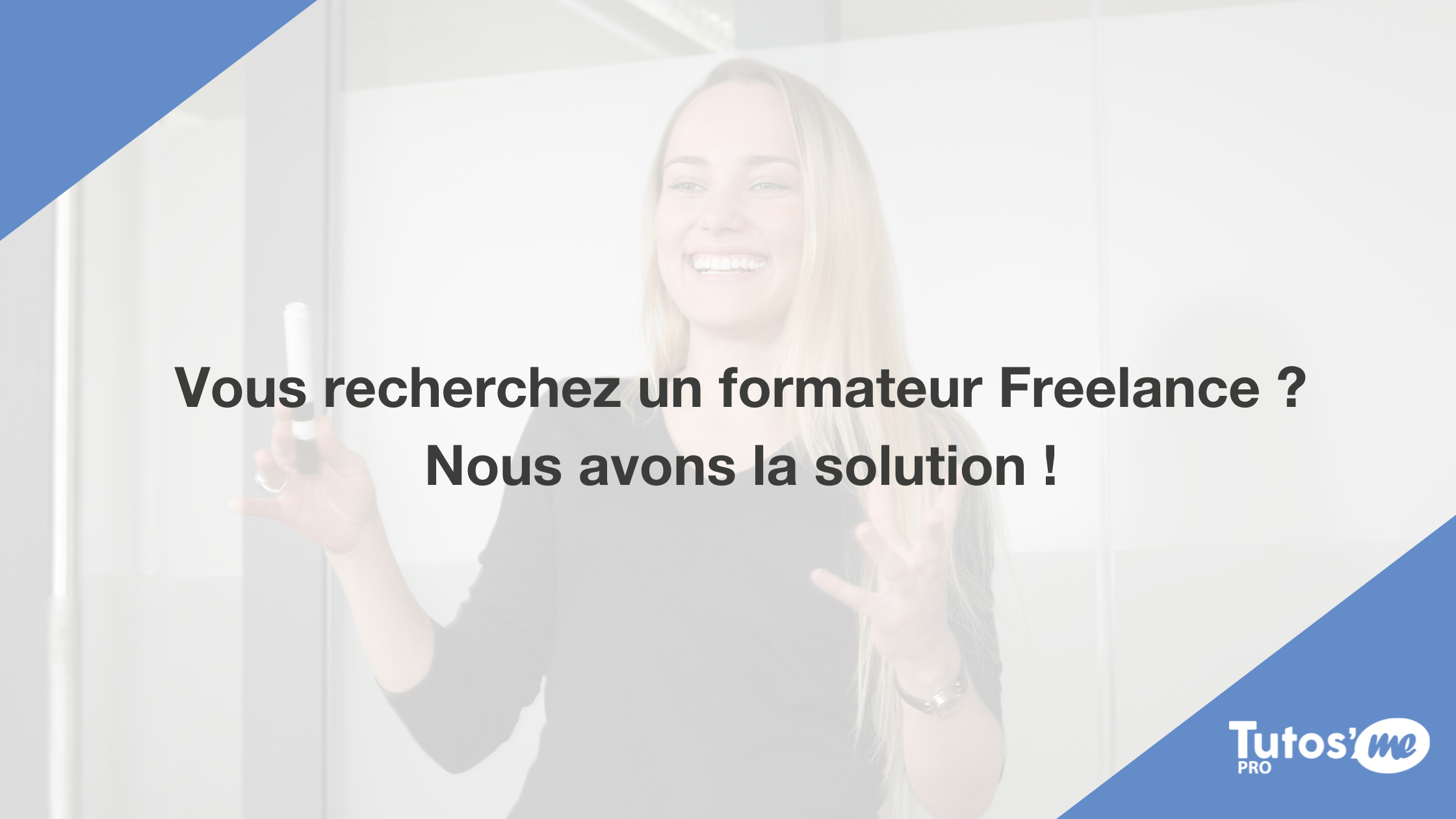Vous recherchez un formateur Freelance ? Nous avons la solution !