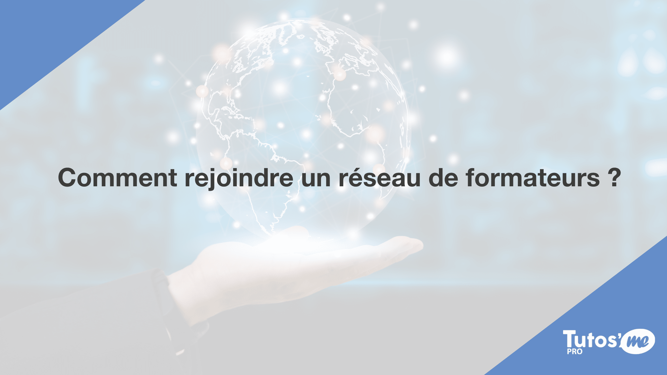 Comment rejoindre un réseau de formateurs ?