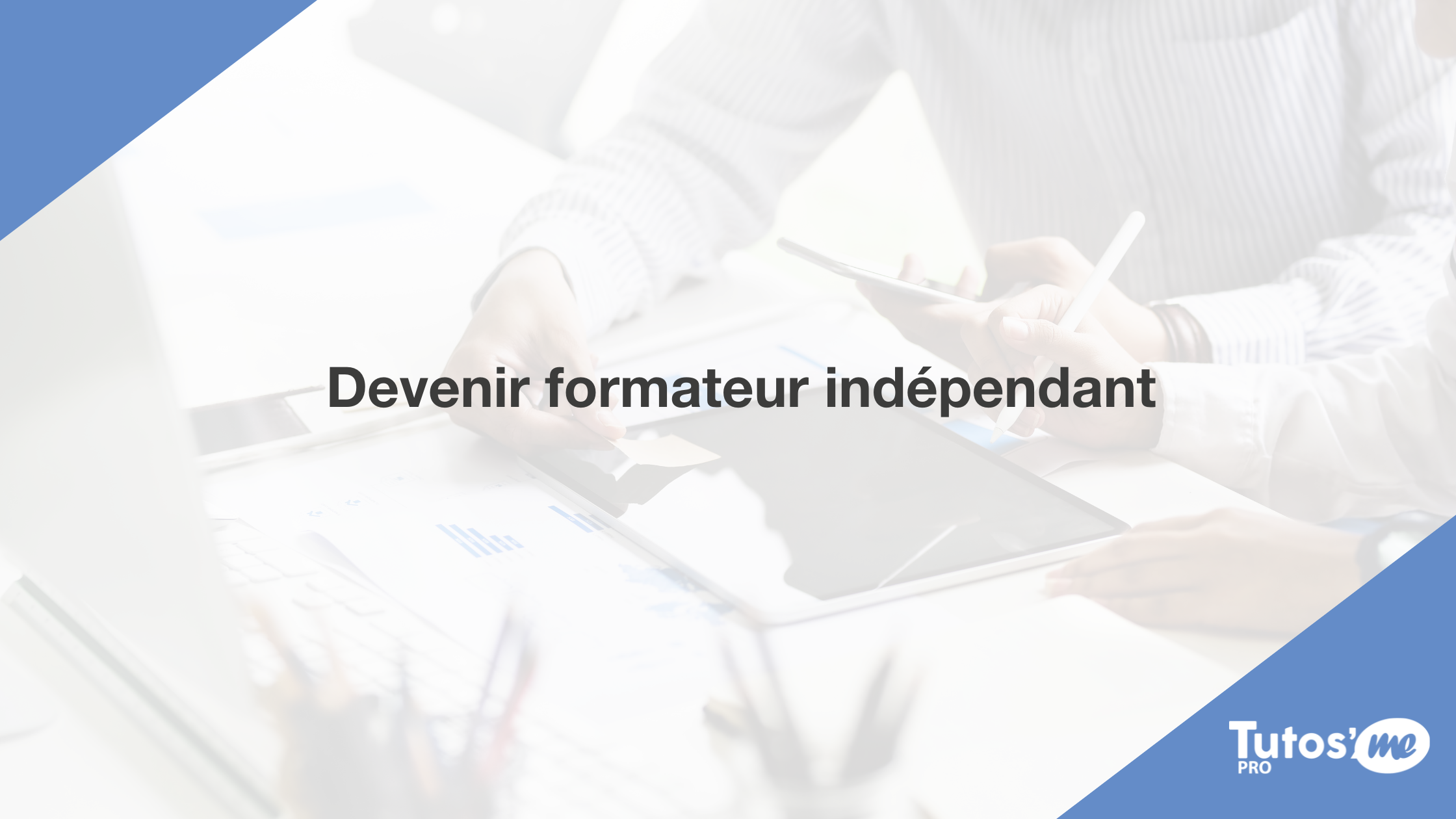 Devenir formateur indépendant