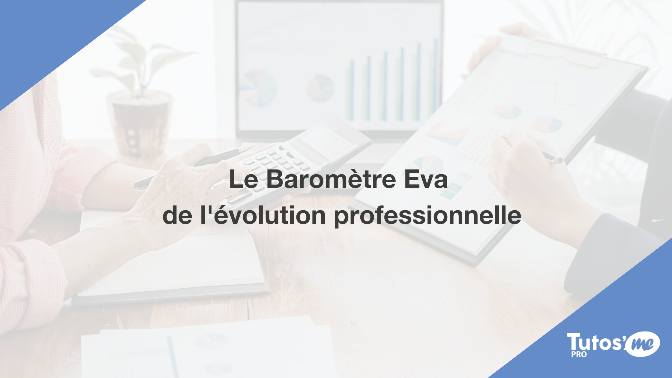 Le Baromètre Eva de l'évolution professionnelle