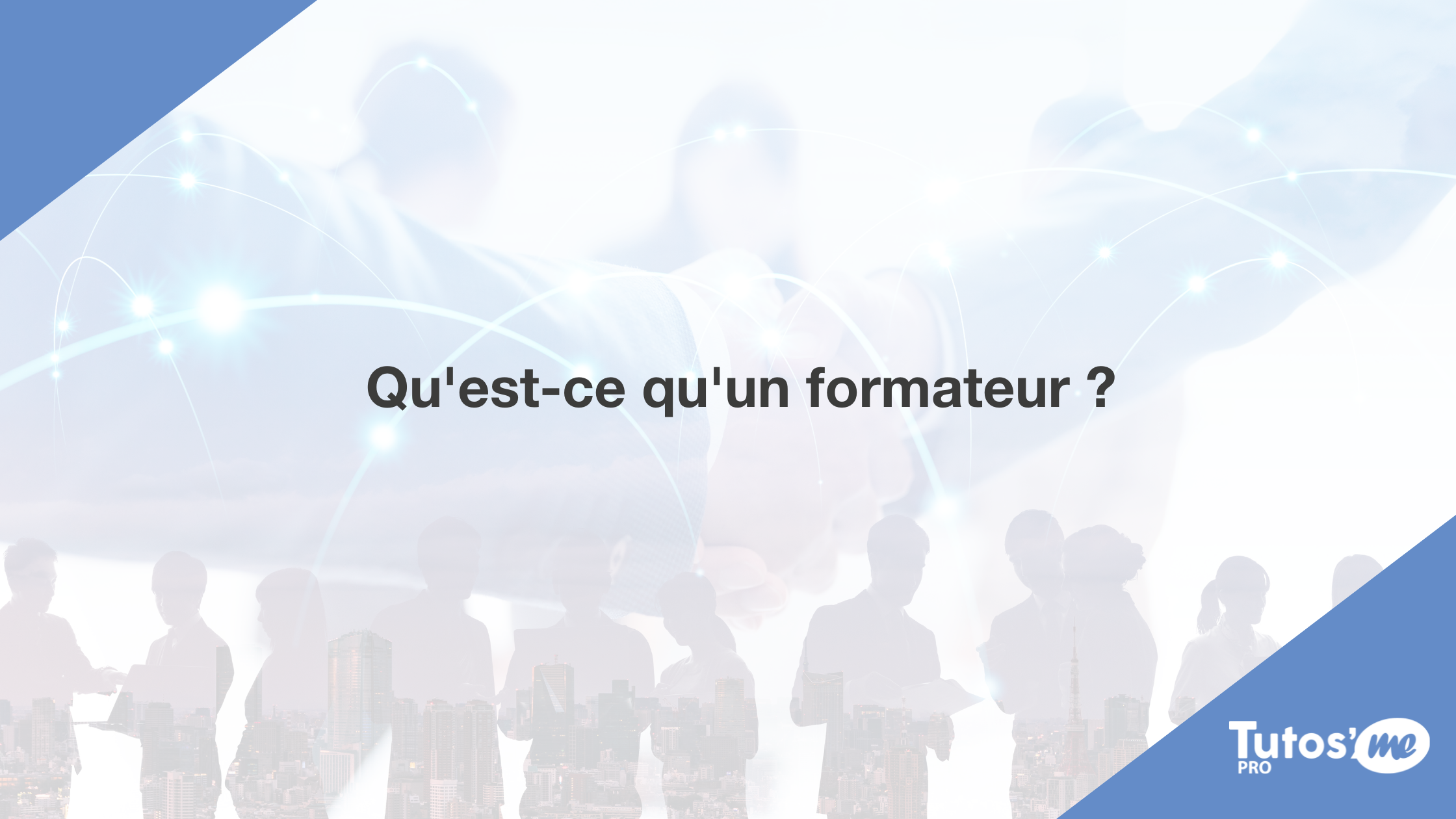 Qu'est-ce qu'un formateur ?