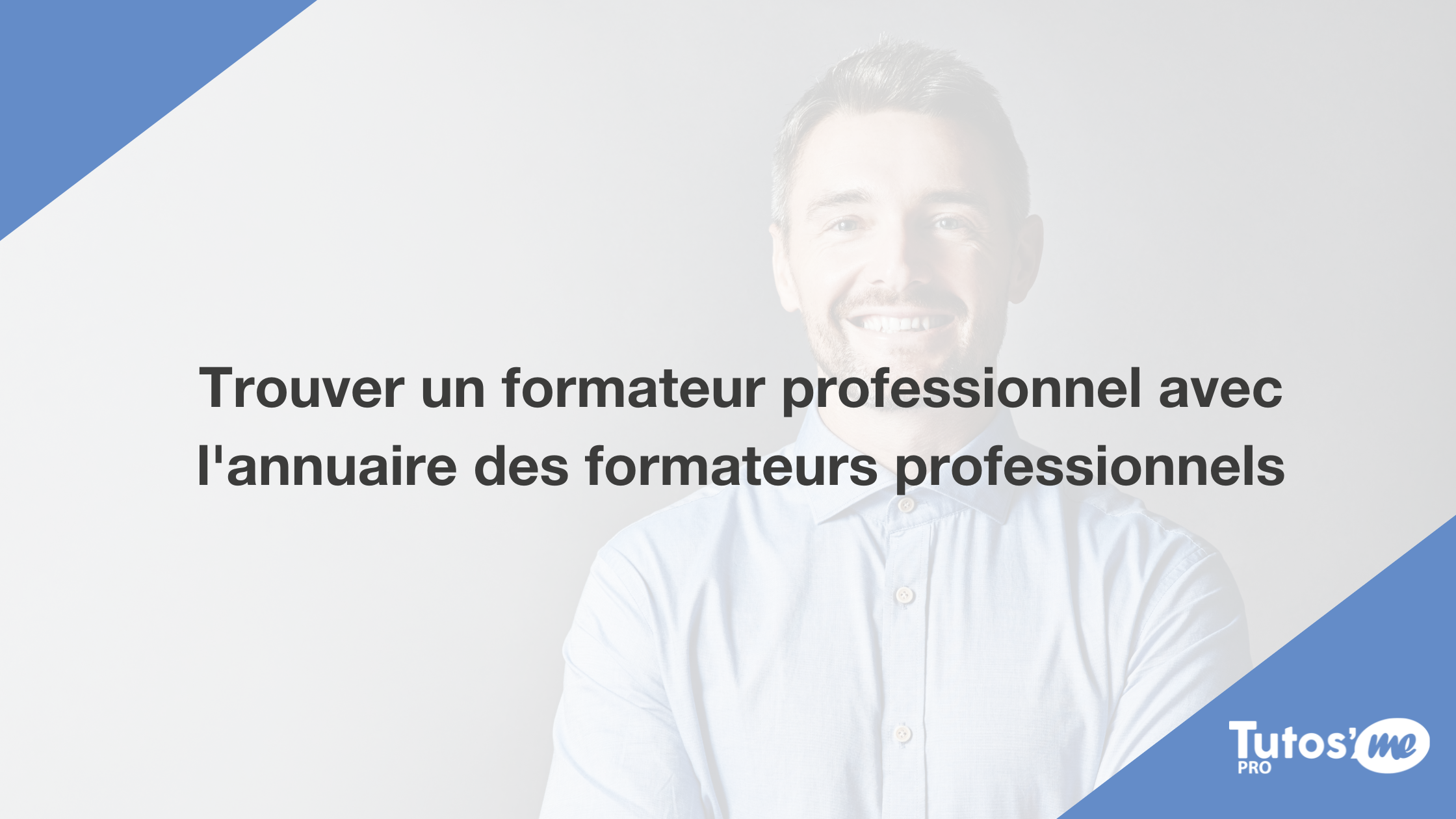 Trouver un formateur professionnel avec l'annuaire des formateurs professionnels Tutos'Me