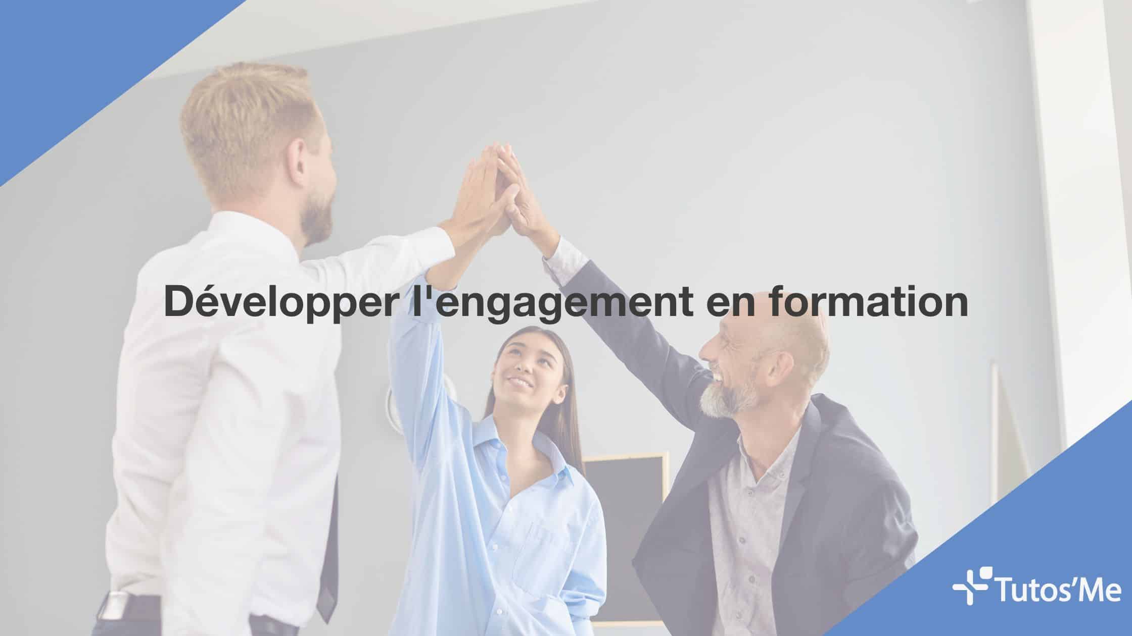 Développer l'engagement en formation