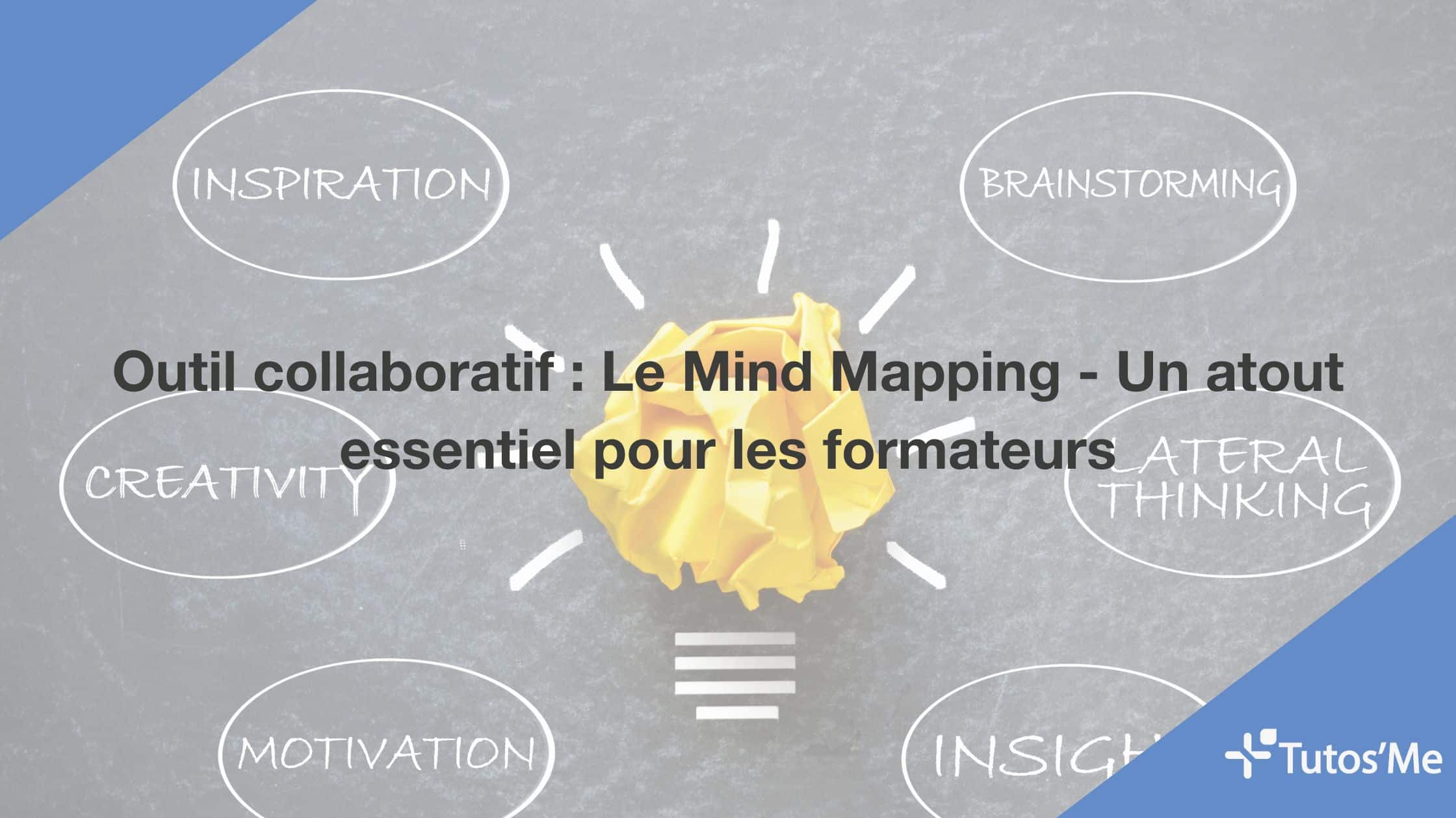 Outil collaboratif : Le Mind Mapping - Un atout essentiel pour les formateurs