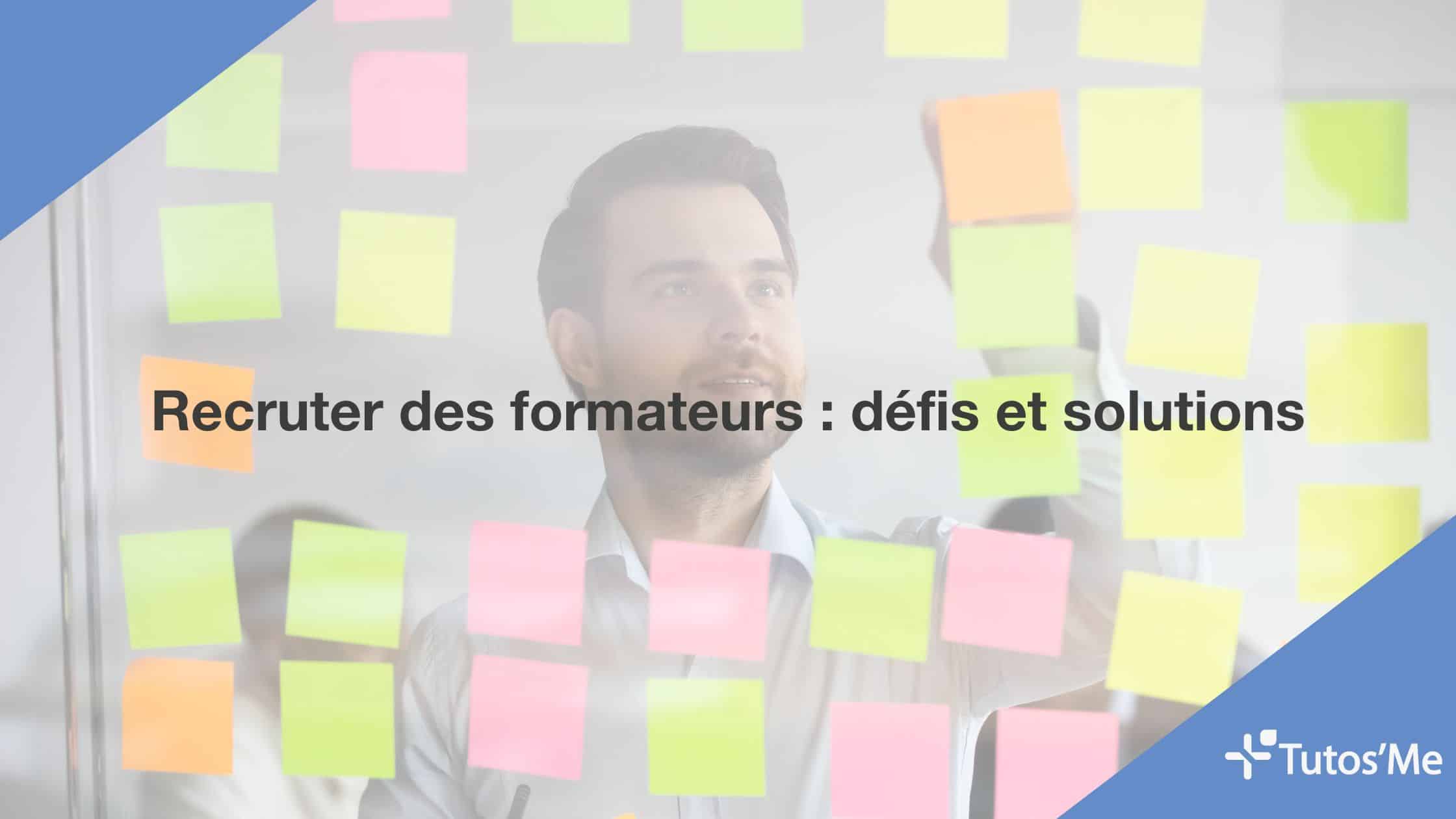 Recruter des formateurs : défis et solutions